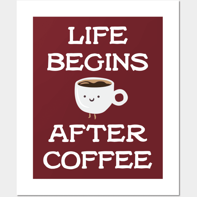 Life Begins After Coffee Wall Art by machmigo